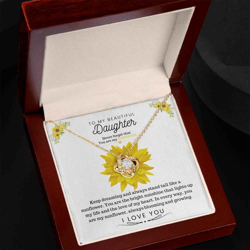 To My Beautiful Daughter Keep dreaming and always stand tall like a sunflower Love Knot Necklace