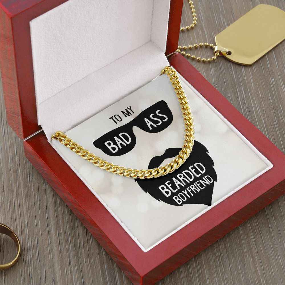 To My Boyfriend- Badass bearded boyfriend Cuban Link Chain