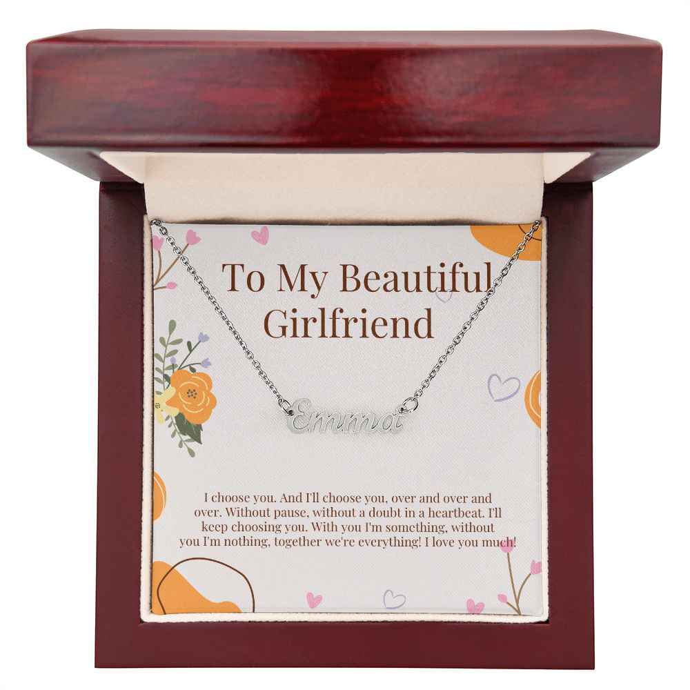 To my beautiful girlfriend I choose you Custom name necklace