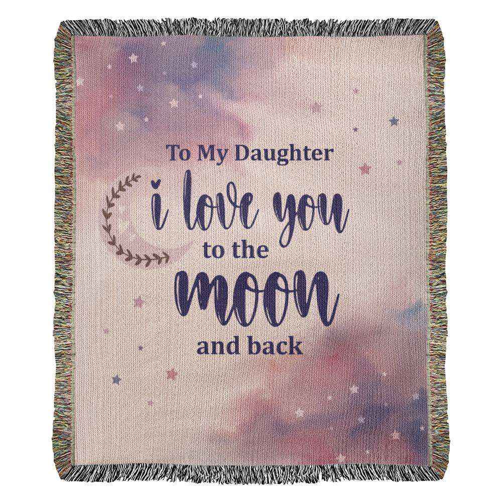 To my daughter I love you to the moon and back Heirloom Woven Blanket