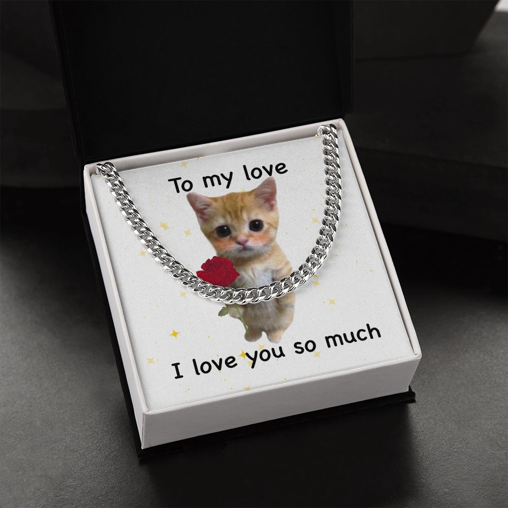 To my love- I love you so much cute cat Cuban Link Chain - StarShineBox -