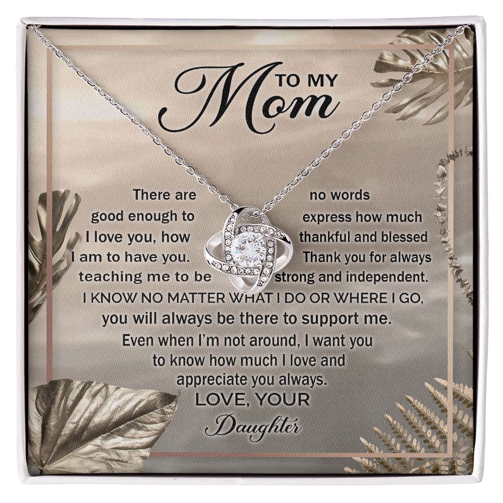 To my mom - there are no words good enough to express how much I love you Love Knot Necklace - StarShineBox -