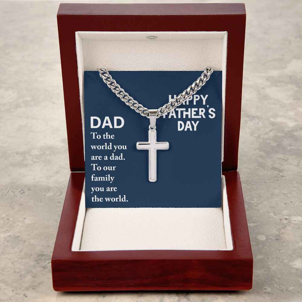 To the world you are a dad Father's Day - Cuban Chain with Artisan Cross Necklace