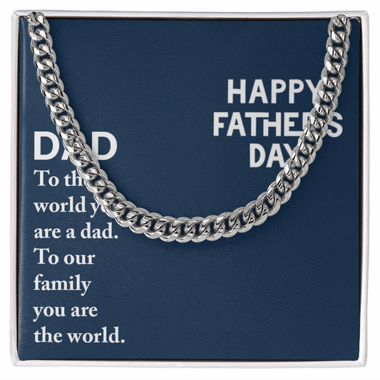 Dad Happy Father's Day-To The World You Are A Dad Cubin Link Chain - StarShineBox -
