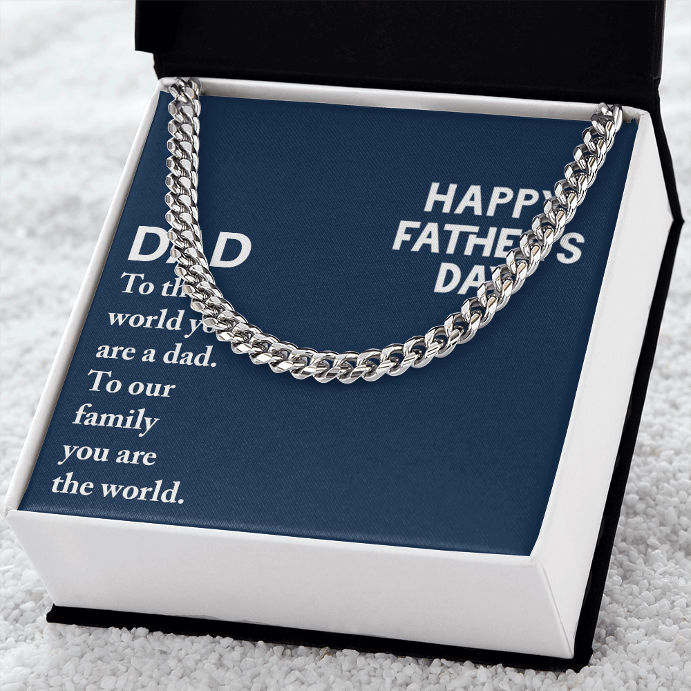 Dad Happy Father's Day-To The World You Are A Dad Cubin Link Chain - StarShineBox -