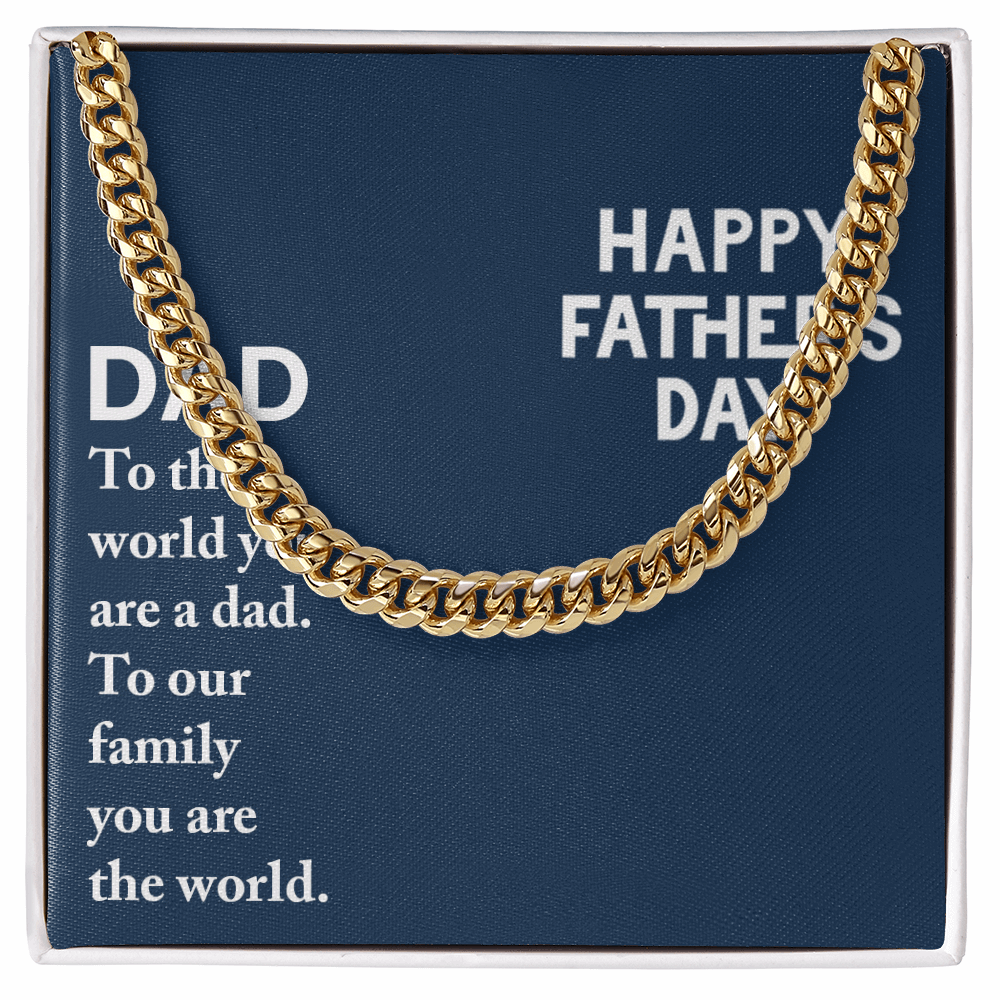 Dad Happy Father's Day-To The World You Are A Dad Cubin Link Chain - StarShineBox -