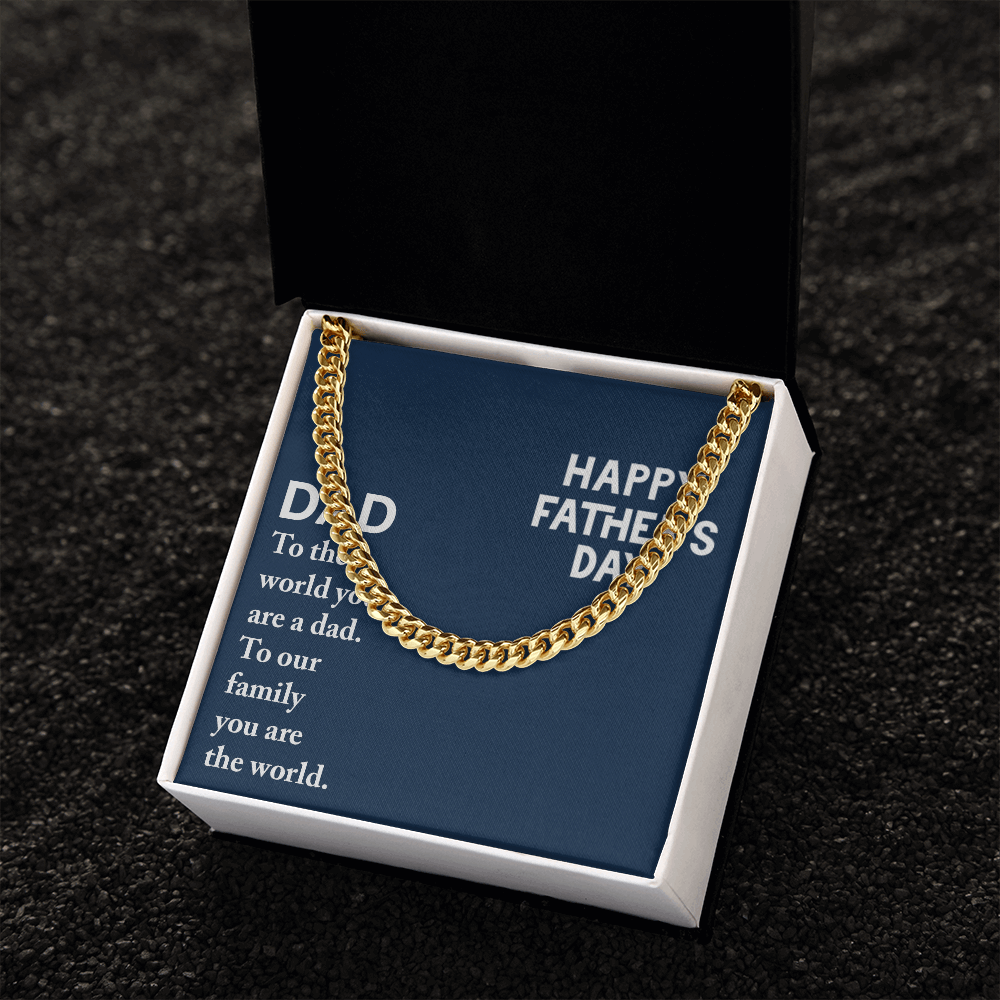 Dad Happy Father's Day-To The World You Are A Dad Cubin Link Chain - StarShineBox -