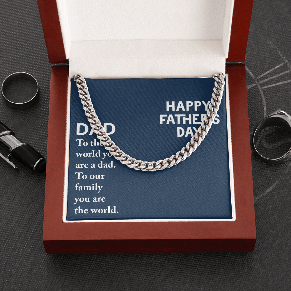 Dad Happy Father's Day-To The World You Are A Dad Cubin Link Chain - StarShineBox -