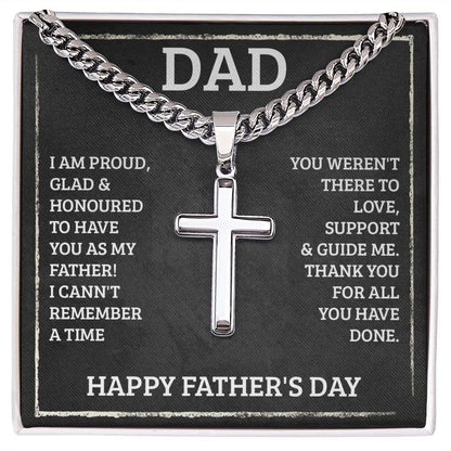 Dad I am proud, glad, and honored to have you as my father. Happy Father's Day  Cuban Chain with Artisan Cross Necklace - StarShineBox -
