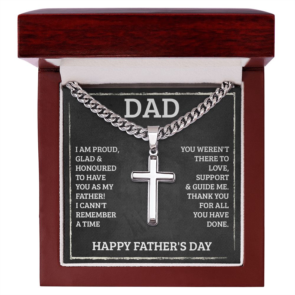 Dad I am proud, glad, and honored to have you as my father. Happy Father's Day  Cuban Chain with Artisan Cross Necklace - StarShineBox -