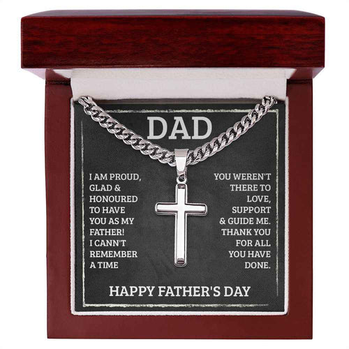 Dad I am proud, glad, and honored to have you as my father. Happy Father's Day  Cuban Chain with Artisan Cross Necklace
