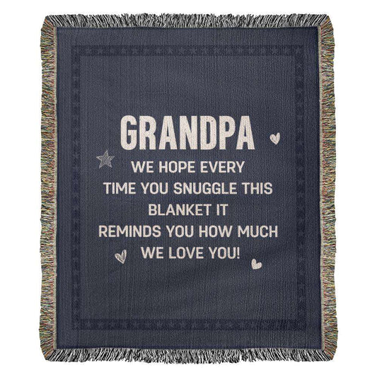 Grandpa We Hope Everytime You Suggle Heirloom Woven Blanket - StarShineBox -
