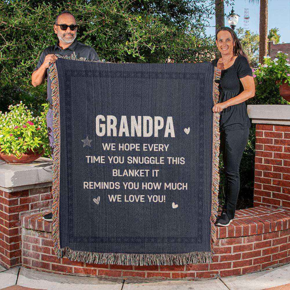 Grandpa We Hope Everytime You Suggle Heirloom Woven Blanket