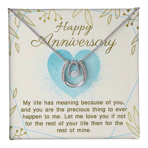 Happy Anniversary My life has meaning because of you Lucky In Love Necklace