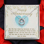 Happy Anniversary My life has meaning because of you Lucky In Love Necklace