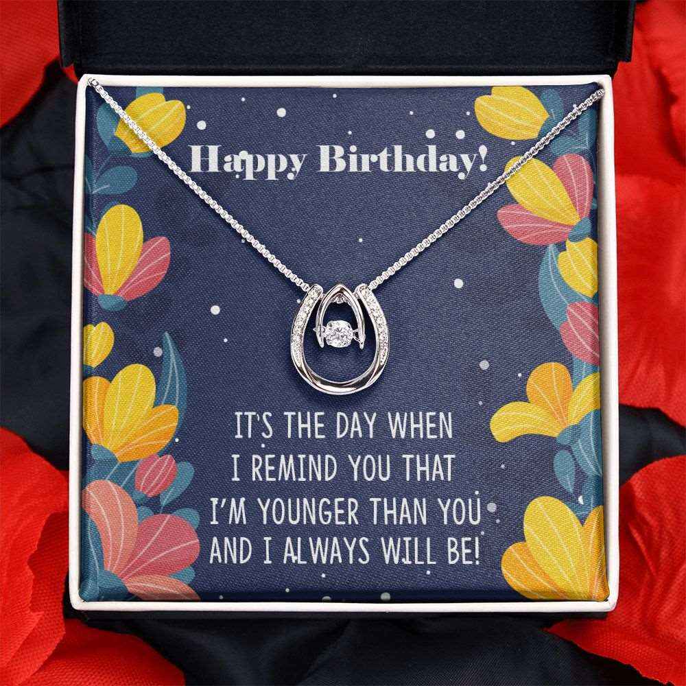 Happy Birthday Sister- It's the day when I remind you Lucky In Love