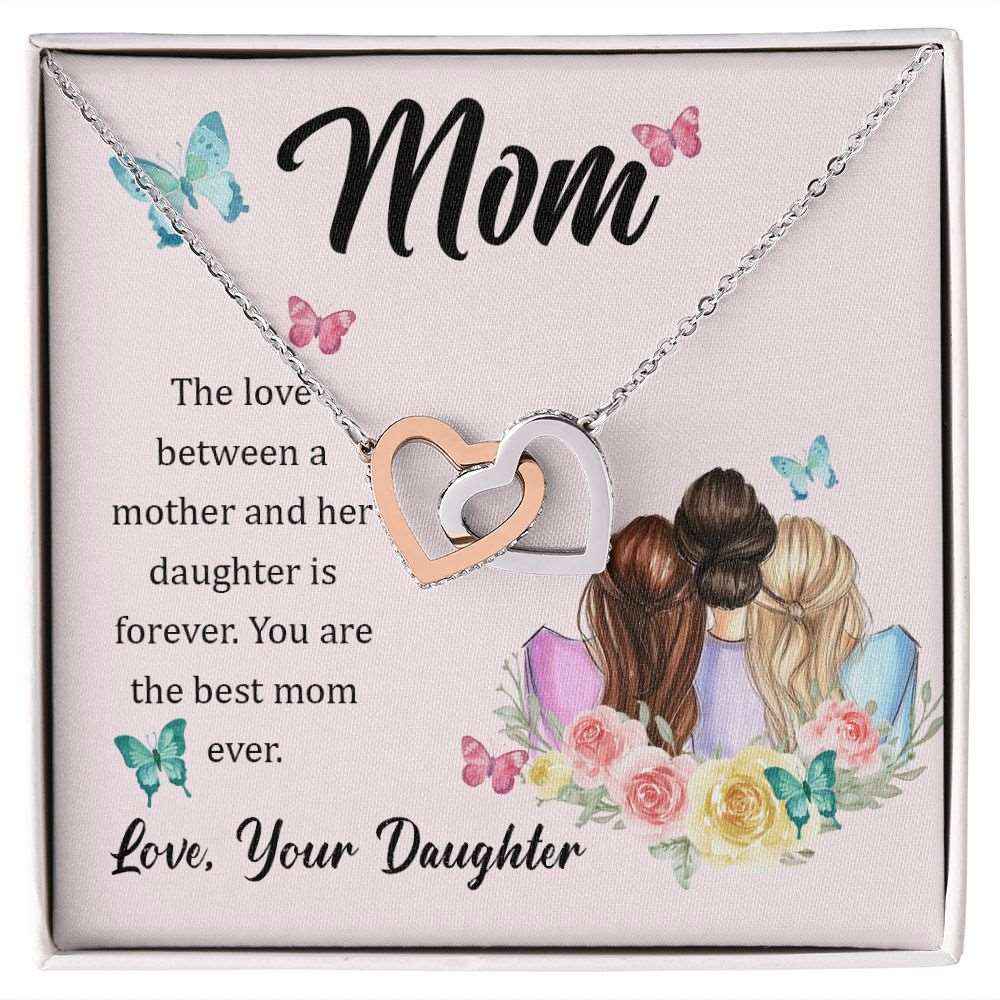 To Mom- The love between a mother and her daughter is forever Interlocking Hearts Necklace