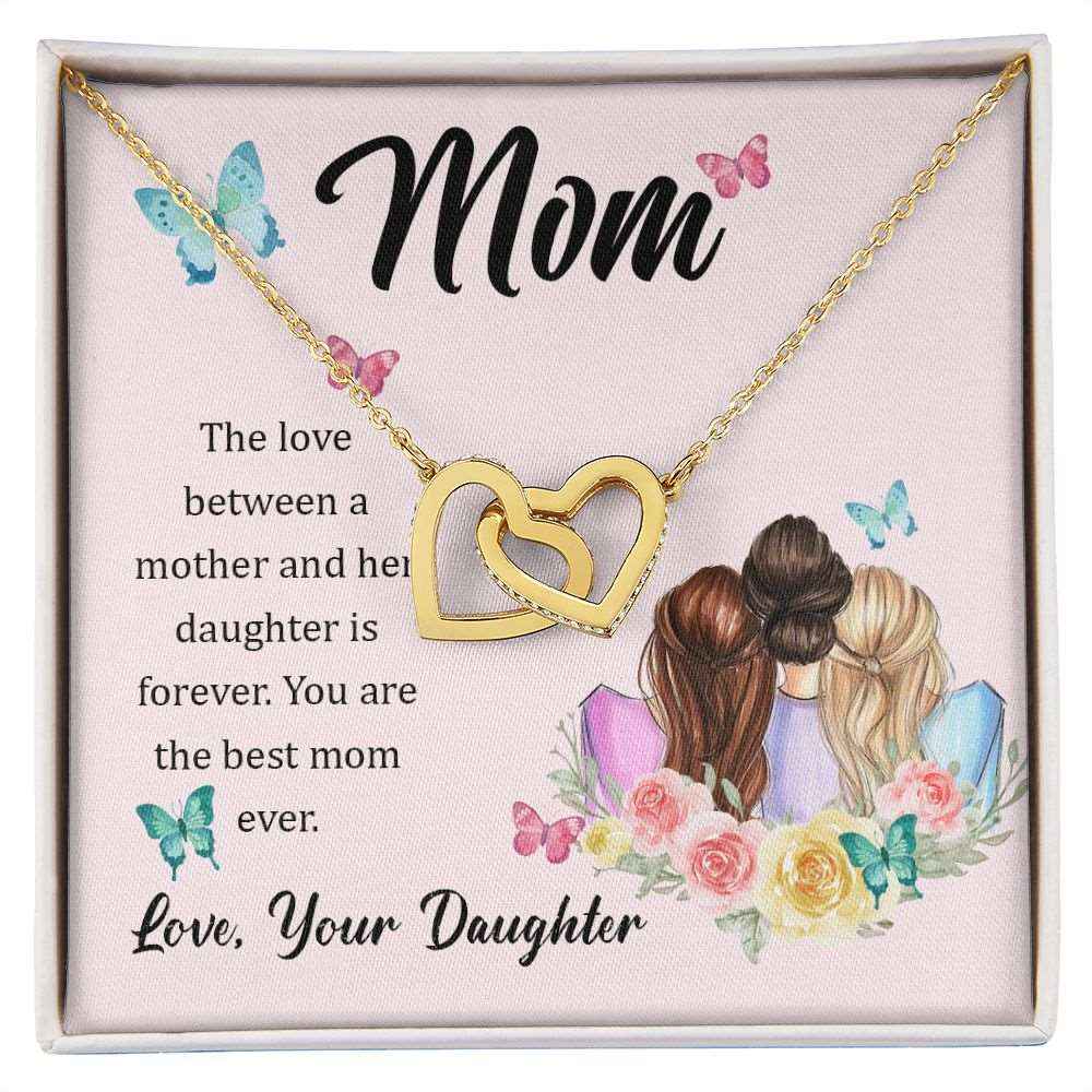 To Mom- The love between a mother and her daughter is forever Interlocking Hearts Necklace