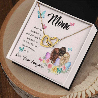 To Mom- The love between a mother and her daughter is forever Interlocking Hearts Necklace