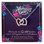 To Mother- Mama was the greatest teacher Happy Mothers' Day Interlocking Hearts Necklace