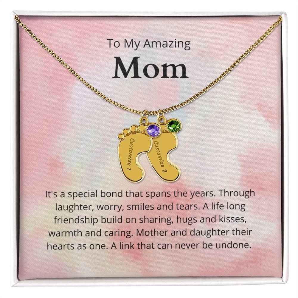 To My Amazing Mom It's a special bond that spans the years Custom Baby Feet Necklace with Birthstone