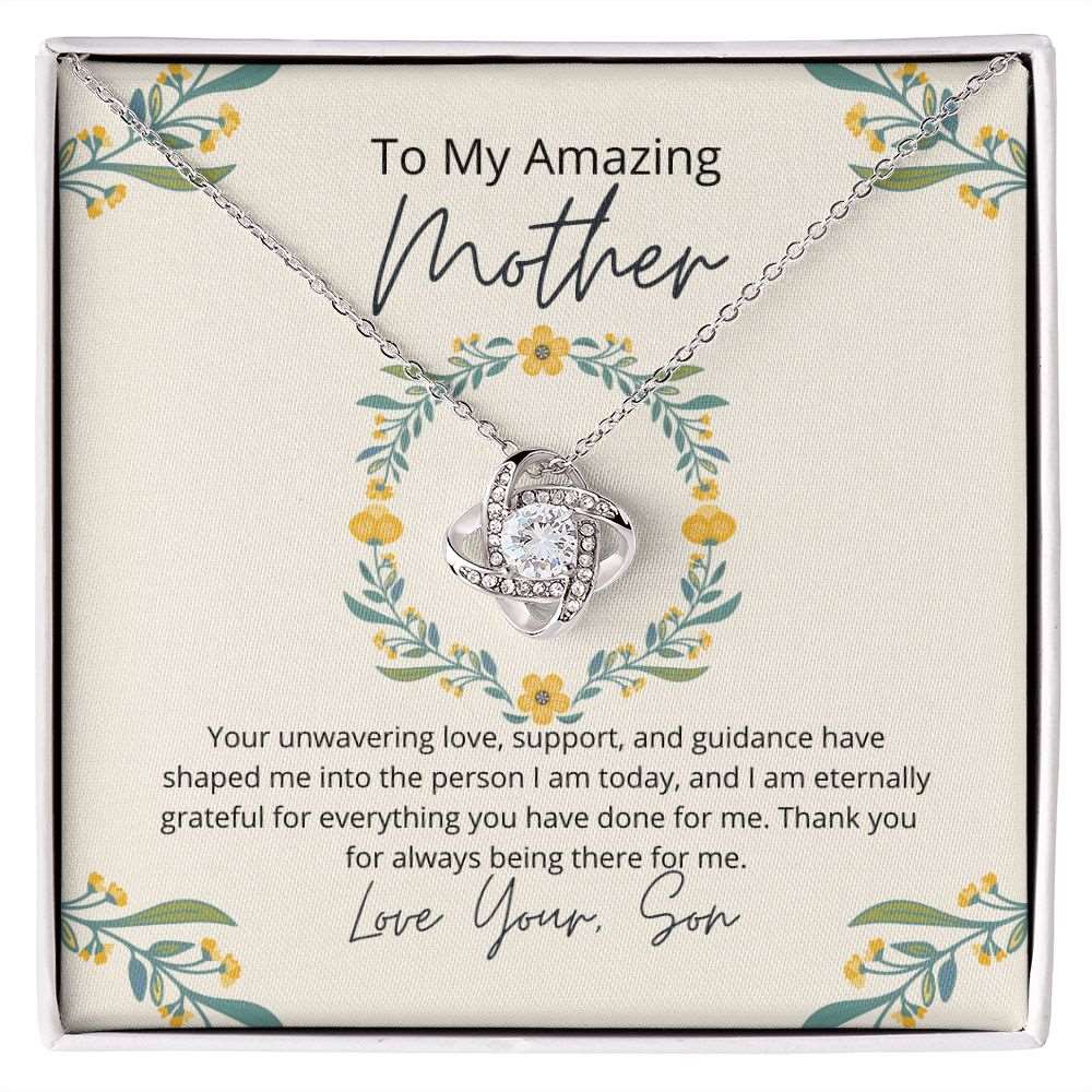 To My Amazing Mother - Your unwavering love, support, and guidance have shaped me  Love Knot Necklace - StarShineBox -