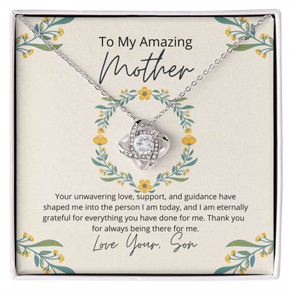 To My Amazing Mother - Your unwavering love, support, and guidance have shaped me  Love Knot Necklace - StarShineBox -