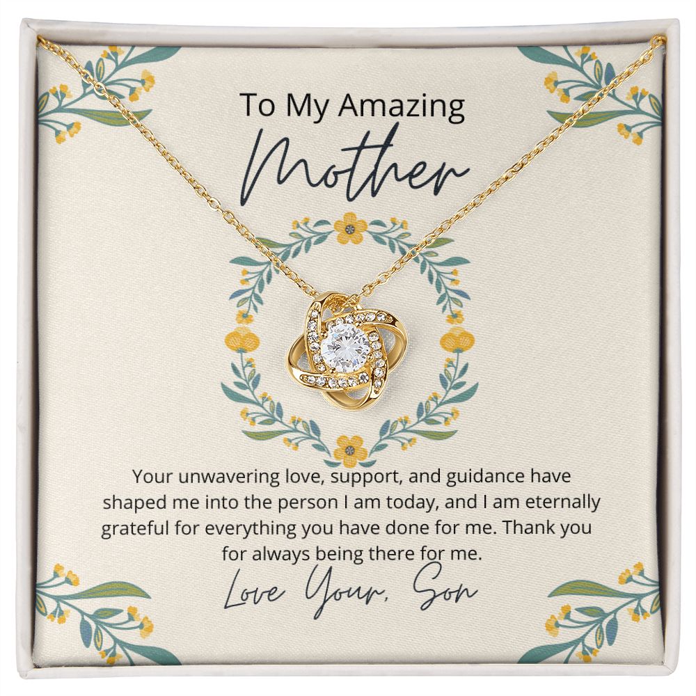 To My Amazing Mother - Your unwavering love, support, and guidance have shaped me  Love Knot Necklace - StarShineBox -