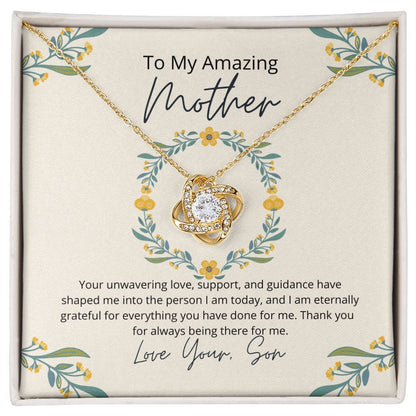 To My Amazing Mother - Your unwavering love, support, and guidance have shaped me  Love Knot Necklace - StarShineBox -