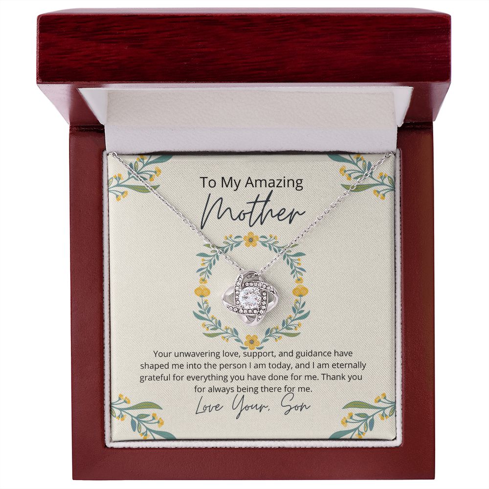 To My Amazing Mother - Your unwavering love, support, and guidance have shaped me  Love Knot Necklace - StarShineBox -