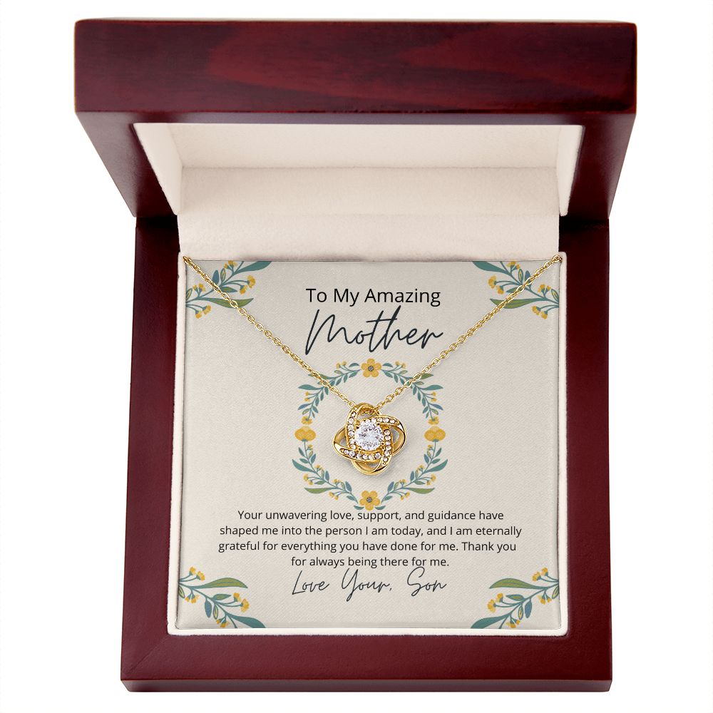 To My Amazing Mother - Your unwavering love, support, and guidance have shaped me  Love Knot Necklace - StarShineBox -