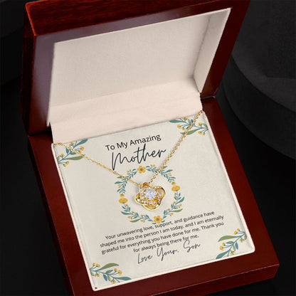 To My Amazing Mother - Your unwavering love, support, and guidance have shaped me  Love Knot Necklace - StarShineBox -