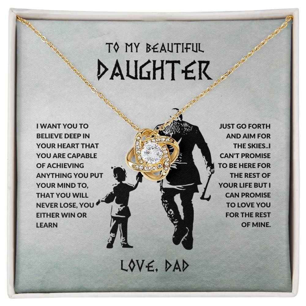To My Beautiful Daughter I Want You To Believe Deep In Your Heart From Dad Love Knot Necklace