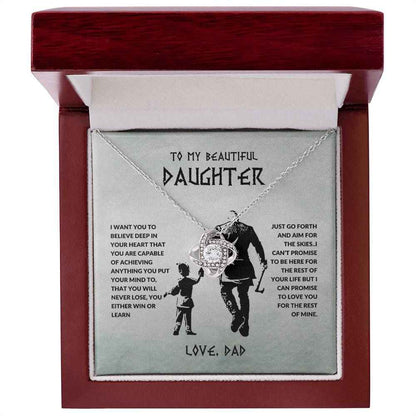 To My Beautiful Daughter I Want You To Believe Deep In Your Heart From Dad Love Knot Necklace