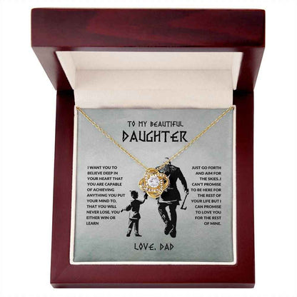 To My Beautiful Daughter I Want You To Believe Deep In Your Heart From Dad Love Knot Necklace