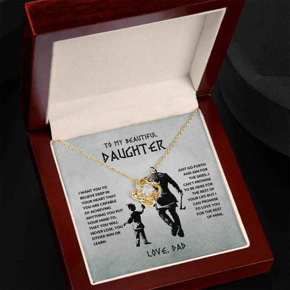 To My Beautiful Daughter I Want You To Believe Deep In Your Heart From Dad Love Knot Necklace