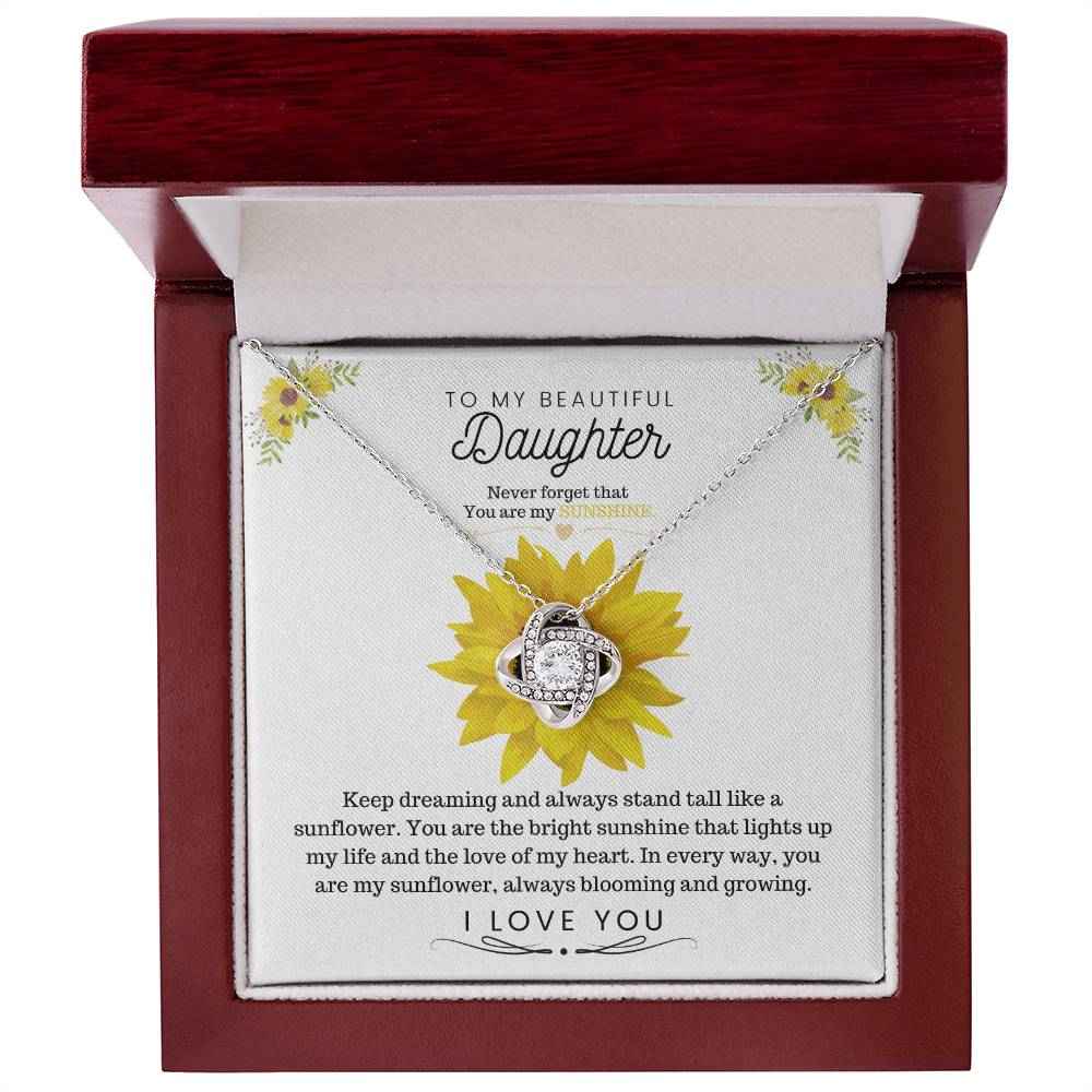 To My Beautiful Daughter Keep dreaming and always stand tall like a sunflower Love Knot Necklace