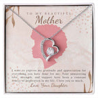 To My Beautiful Mother- I want to express my gratitude, Forever Love Necklace