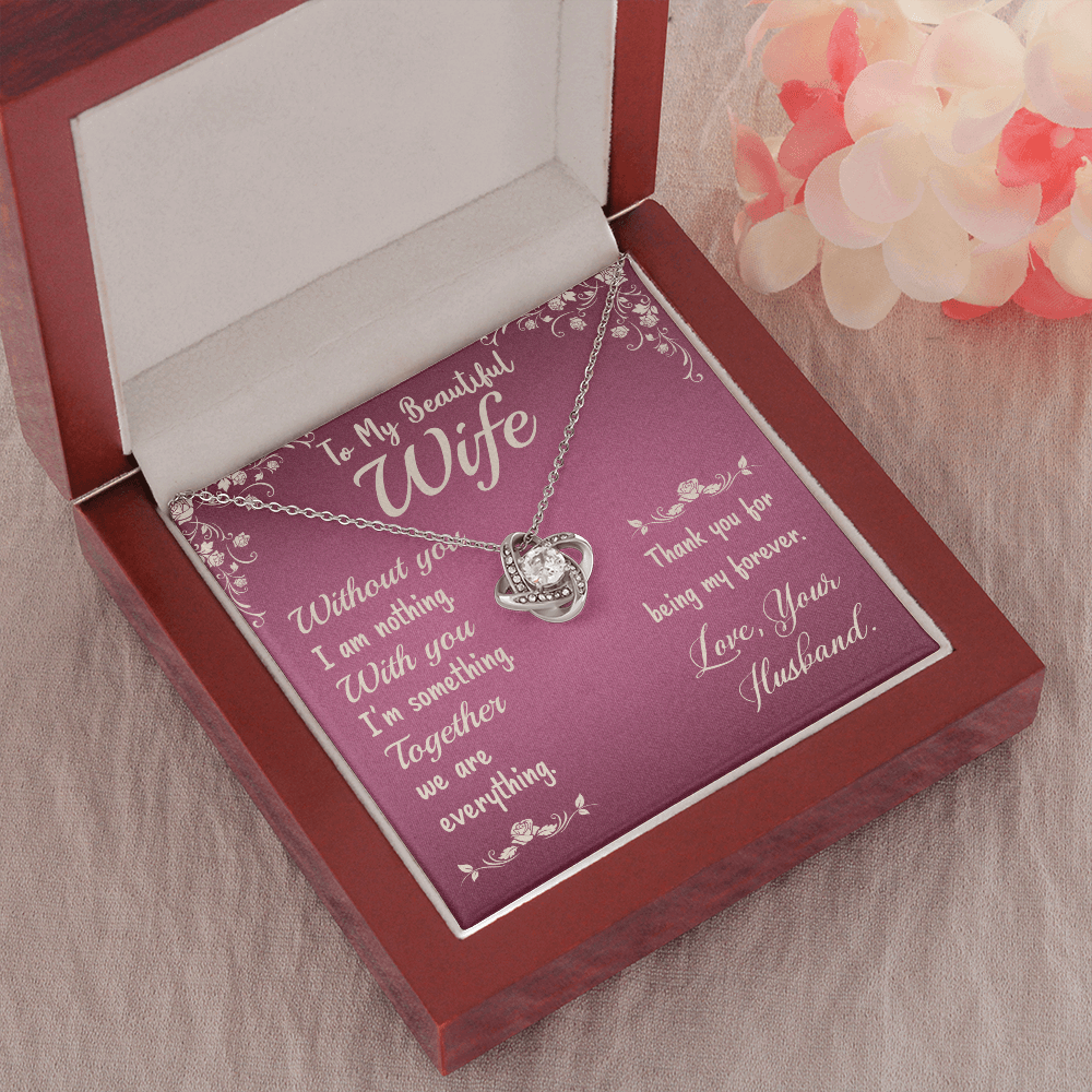 To My Beautiful Wife- Without you I am nothing The Love Knot Necklace - StarShineBox -
