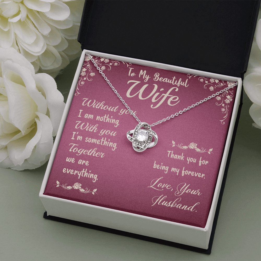 To My Beautiful Wife- Without you I am nothing The Love Knot Necklace - Starshine Box 