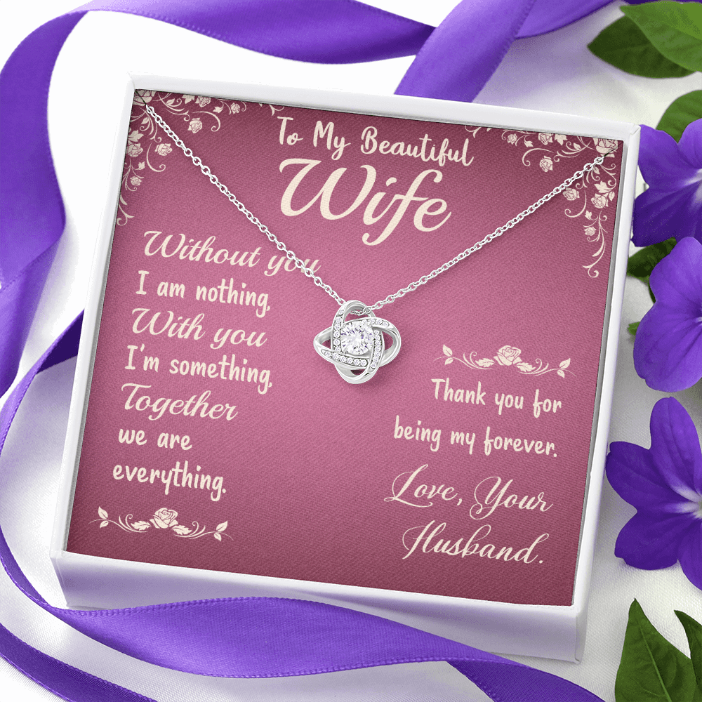 To My Beautiful Wife- Without you I am nothing The Love Knot Necklace - Starshine Box 