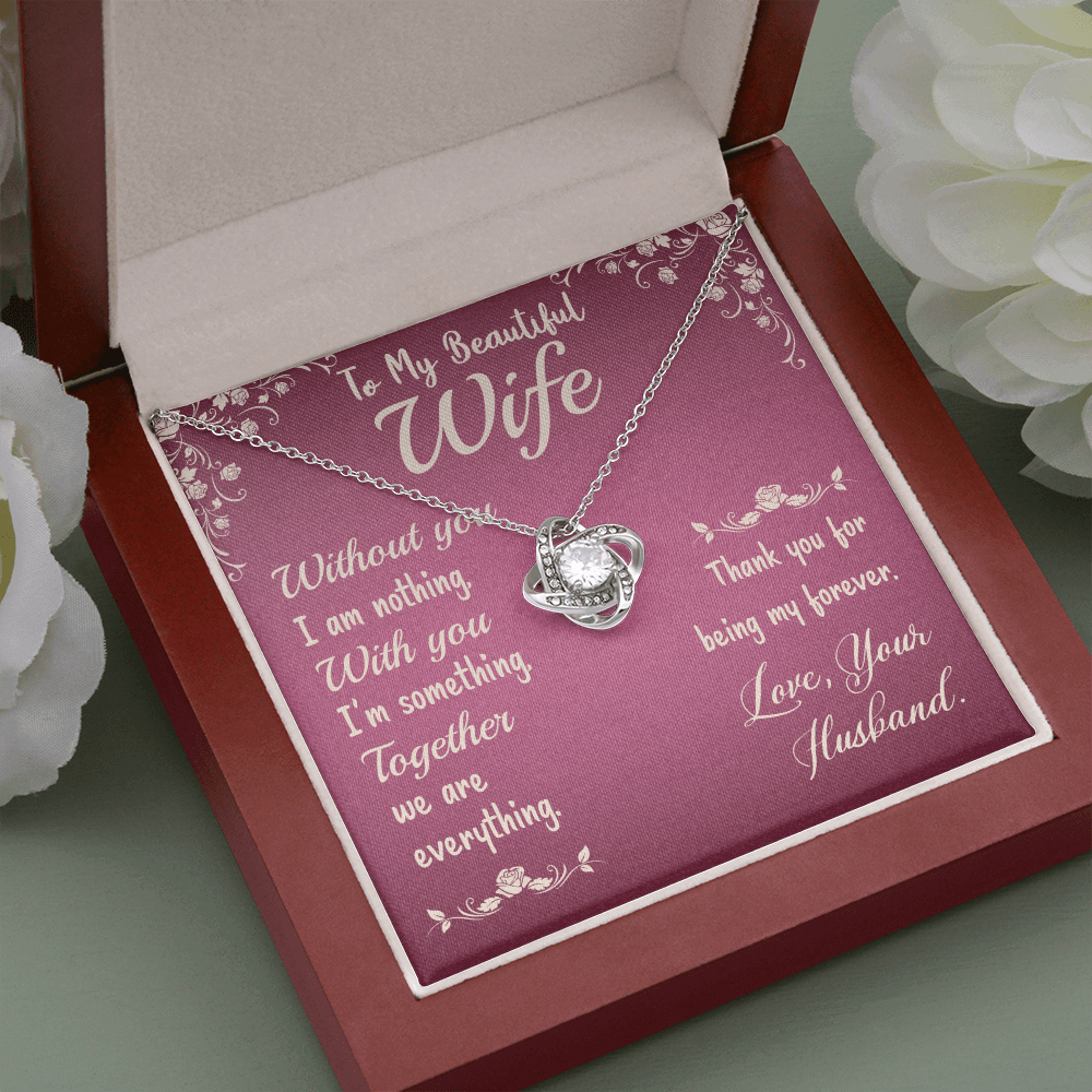 To My Beautiful Wife- Without you I am nothing The Love Knot Necklace - Starshine Box 