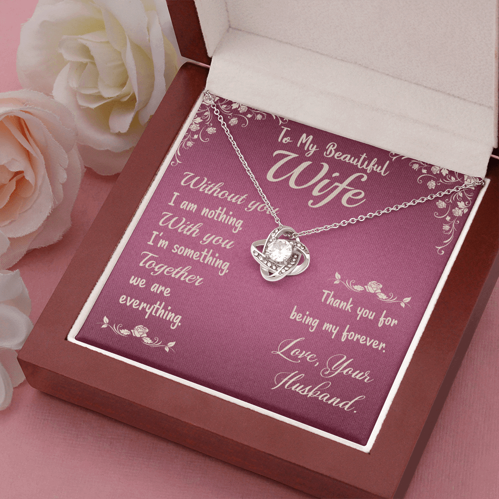 To My Beautiful Wife- Without you I am nothing The Love Knot Necklace - Starshine Box 