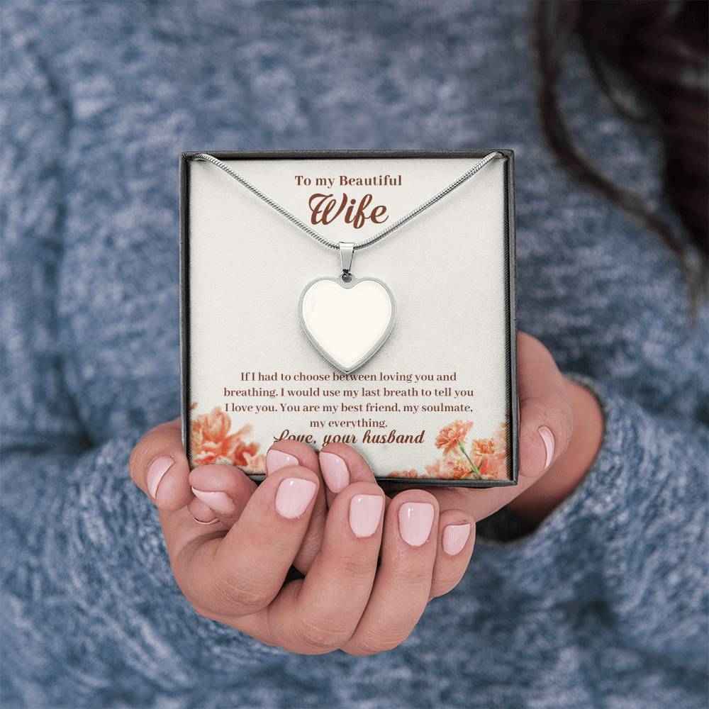 To My Beautiful Wife If I had to choose between loving Heart Photo Necklace