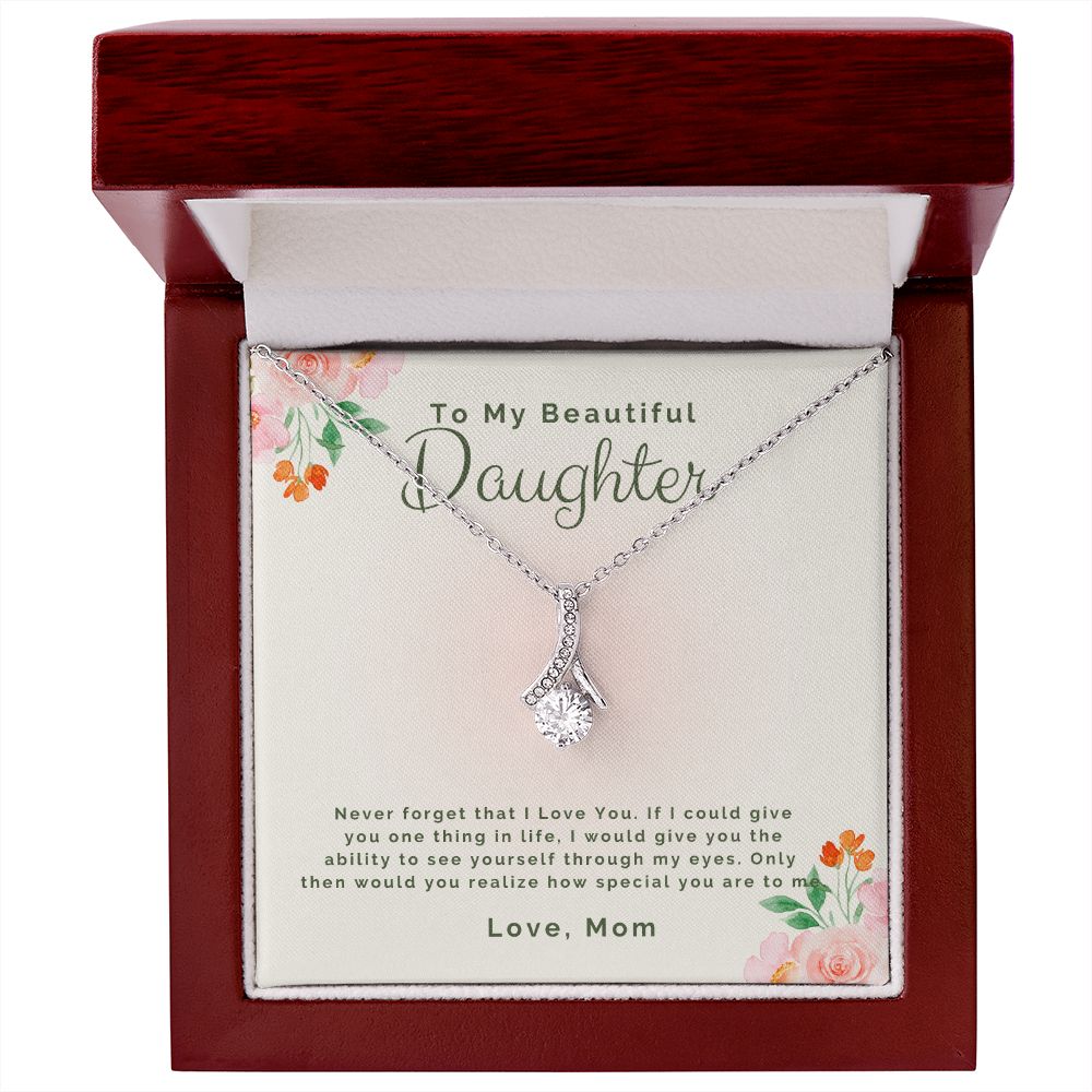 To My Beautiful daughter-Never forget that I Love You Alluring Beauty necklace - StarShineBox -