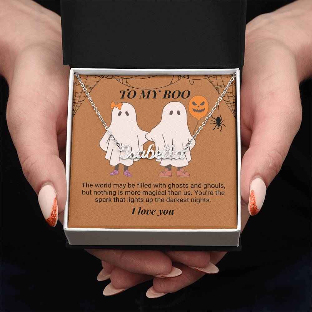 To My Boo The world may be filled with ghosts and ghouls Personalized Name Necklace