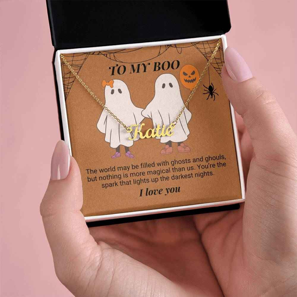 To My Boo The world may be filled with ghosts and ghouls Personalized Name Necklace