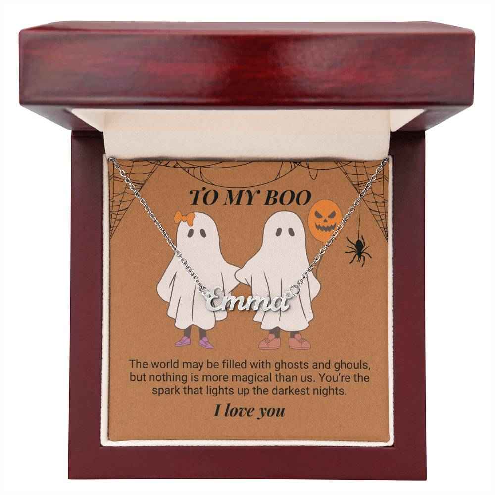 To My Boo The world may be filled with ghosts and ghouls Personalized Name Necklace