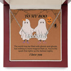 To My Boo The world may be filled with ghosts and ghouls Personalized Name Necklace