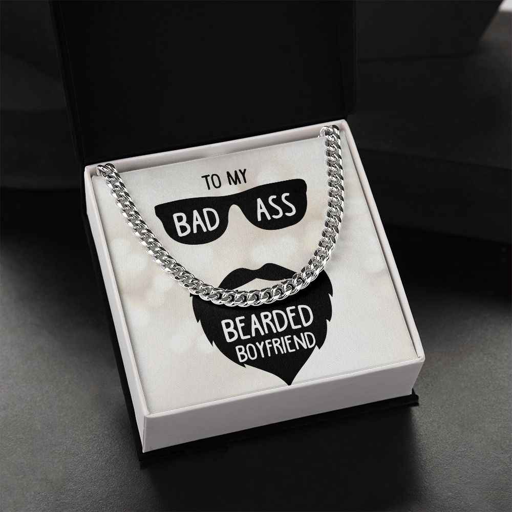 To My Boyfriend- Badass bearded boyfriend Cuban Link Chain